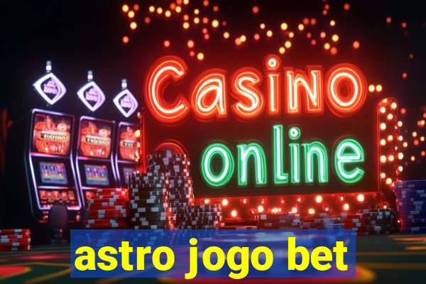 astro jogo bet